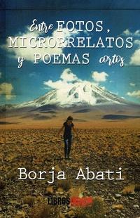 “Entre fotos, microrrelatos y poemas cortos”, Borja Abati y la poesía de los nuevos