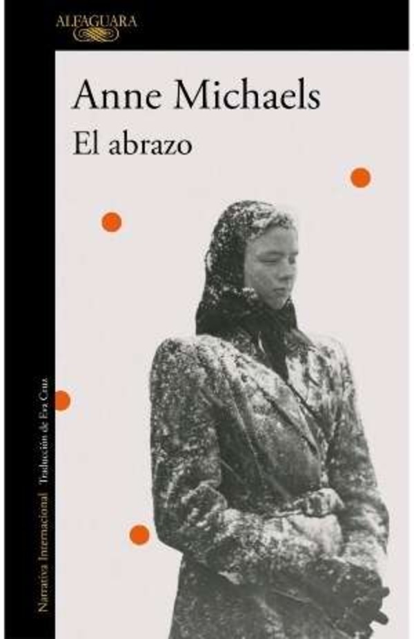 “El abrazo”, de Anne Michaels: la novela donde se juntan el amor y el campo de batalla